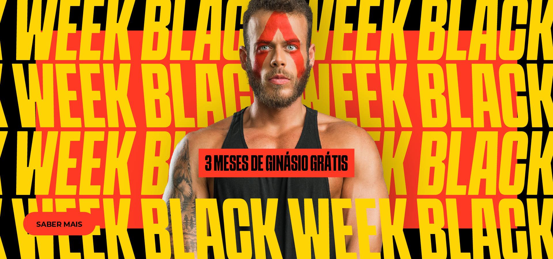 [BLACK WEEK - 3 MESES DE GINÁSIO GRÁTIS]