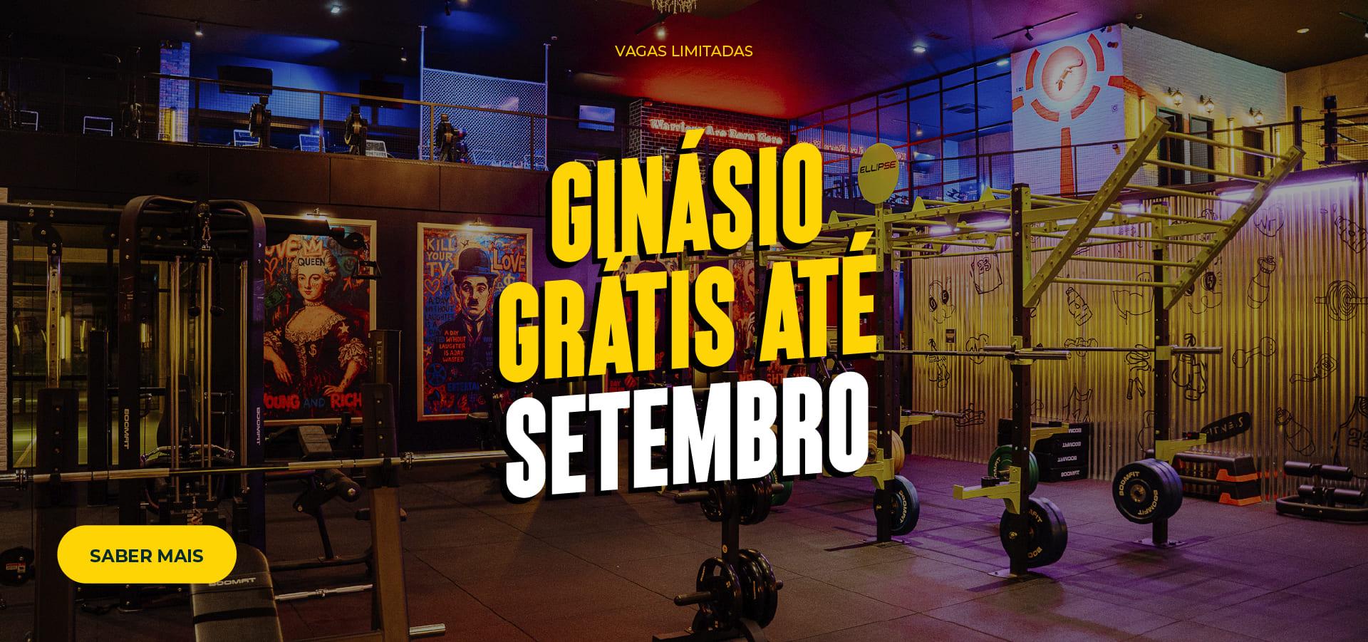 [GINÁSIO GRÁTIS ATÉ SETEMBRO]