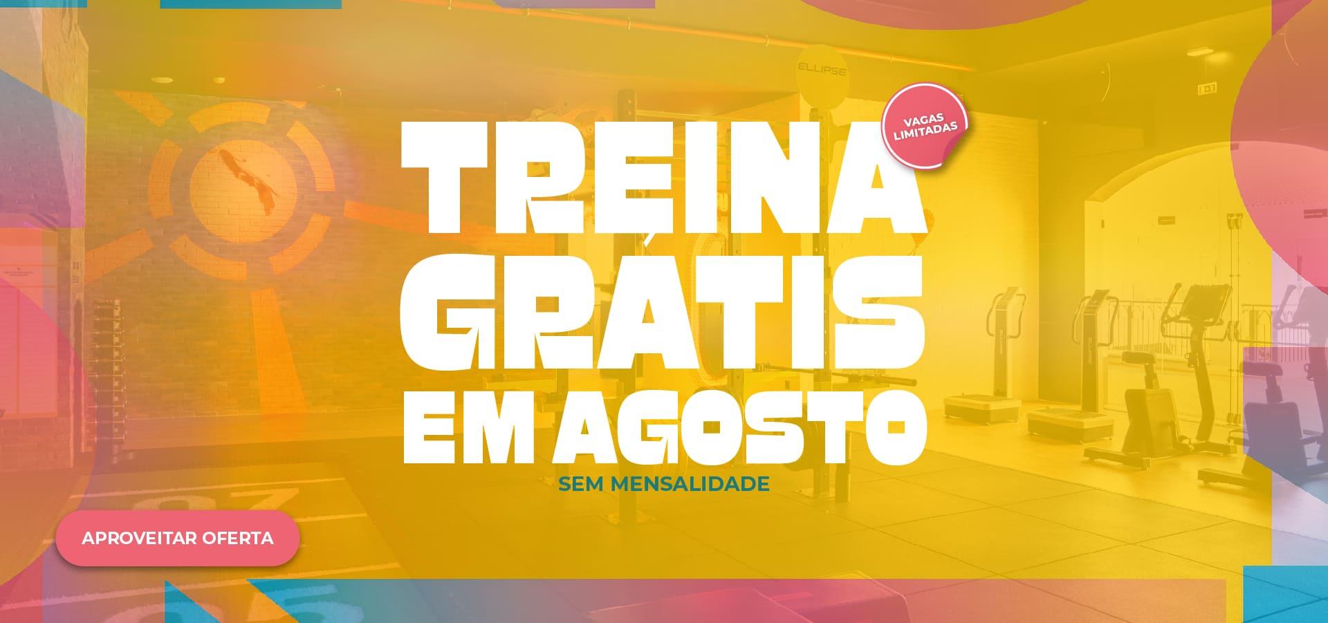 [TREINA GRÁTIS EM AGOSTO]