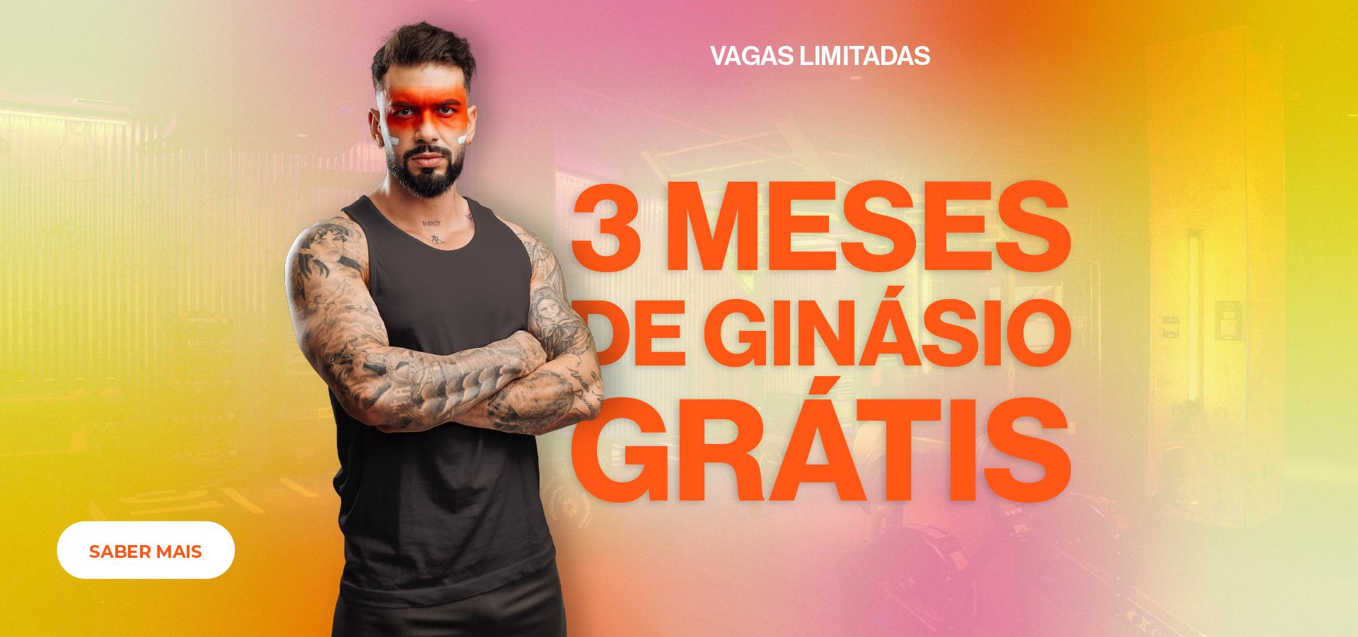 [3 MESES DE GINÁSIO GRÁTIS]