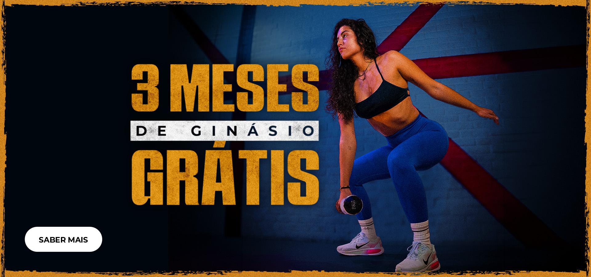 [3 MESES DE GINÁSIO GRÁTIS]